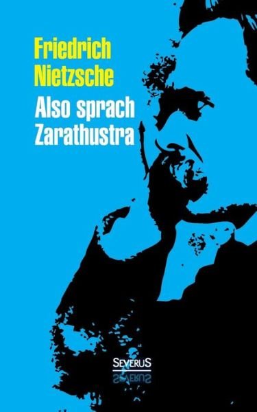 Also Sprach Zarathustra - Friedrich Wilhelm Nietzsche - Livres - Severus - 9783958011526 - 4 février 2015