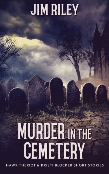 Cover for Jim Riley · Murder in the Cemetery (Hardcover Book) (2021)