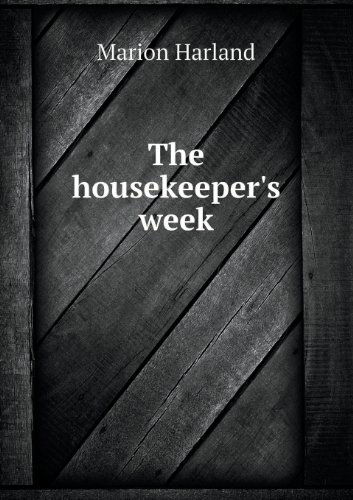 Cover for Marion Harland · The Housekeeper's Week (Taschenbuch) (2013)