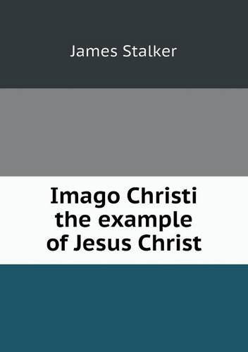 Cover for James Stalker · Imago Christi the Example of Jesus Christ (Paperback Book) (2013)