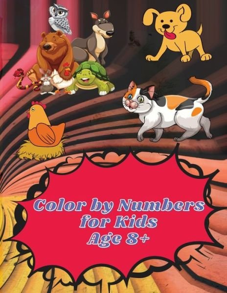 Cover for Julie Karston · Color by Numbers for Kids Age 8-12: Color by Numbers Coloring Book for Kids Ages 8-12 Educational Activity Book for Kids (Paperback Book) (2021)