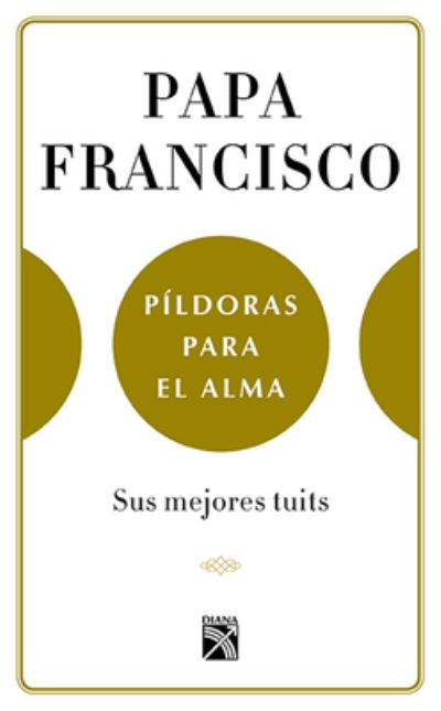 Cover for Pope Francis · Papa Francisco. Píldoras para el Alma (Bok) (2018)