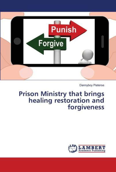 Prison Ministry that brings he - Pieterse - Books -  - 9786139981526 - March 1, 2019