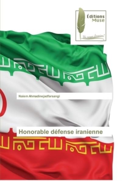 Cover for Naiem Ahmadinejadfarsangi · Honorable defense iranienne (Paperback Book) (2021)