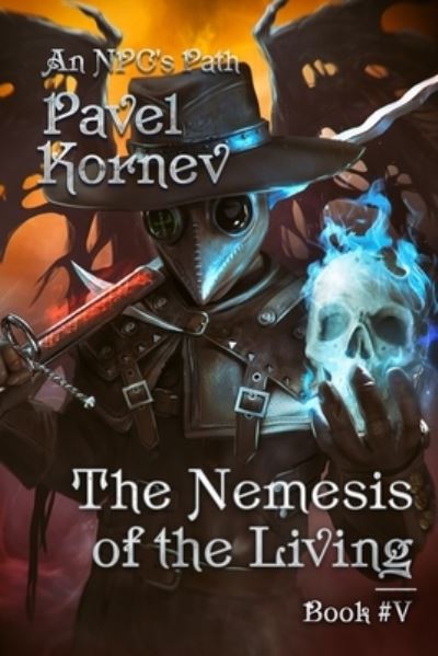 The Nemesis of the Living (An NPC's Path Book #5) - Pavel Kornev - Książki - Magic Dome Books - 9788076194526 - 22 października 2021