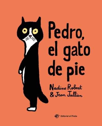 Cover for Nadine Robert · Pedro, el gato de pie (Hardcover Book) (2021)