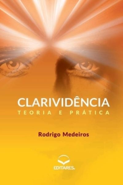 Cover for Rodrigo Medeiros · Clarividencia: Teoria e pratica (Paperback Book) (2012)