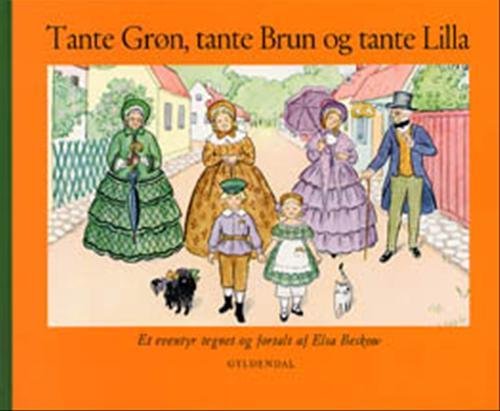 Tante Grøn, tante Brun og tante Lilla - Elsa Beskow - Books - Gyldendal - 9788700152526 - October 2, 1998