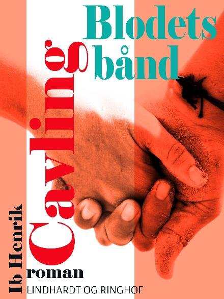 Cover for Ib Henrik Cavling · Blodets bånd (Taschenbuch) [1. Ausgabe] (2017)
