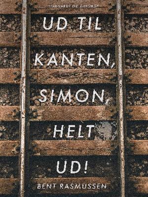 Cover for Bent Rasmussen · Ud til kanten, Simon, helt ud! (Hæftet bog) [1. udgave] (2018)