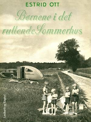 Cover for Estrid Ott · Børnene i Amerika: Børnene i det rullende Sommerhus (Hæftet bog) [2. udgave] (2019)