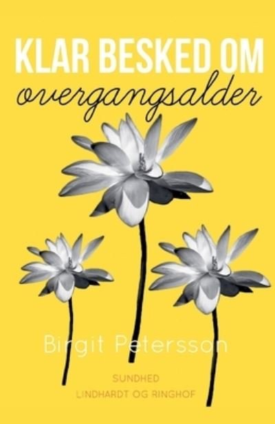 Klar besked om overgangsalder - Birgit Petersson - Bøker - Saga - 9788728422526 - 17. mai 2022