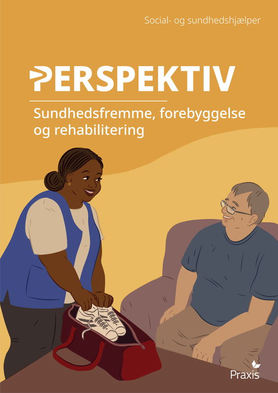 Perspektiv: Sundhedsfremme, forebyggelse og rehabilitering - Malene Østergaard; Anne Kirstine Bjerrum Flor; Lone Andersen; Ea Strandby Lund; Ane Koefoed-Toft; Leonoora Flor Suzann Skovgaard - Bøger - Praxis Forlag - 9788729016526 - 9. april 2025