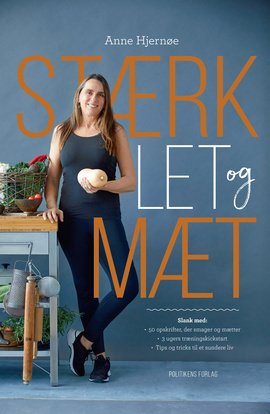 Cover for Anne Hjernøe · Stærk, let og mæt (Innbunden bok) [1. utgave] (2019)