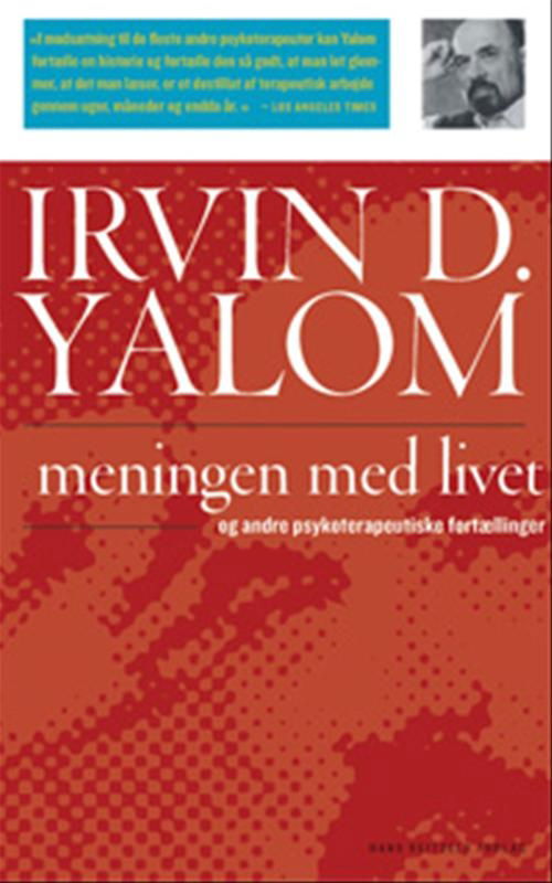 Cover for Irvin D. Yalom · Meningen med livet (Innbunden bok) [2. utgave] [Indbundet] (2007)