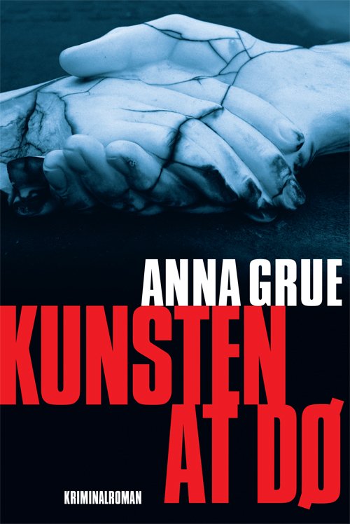 Cover for Anna Grue · Dan Sommerdahl: Kunsten at dø (Sewn Spine Book) [1st edition] (2009)