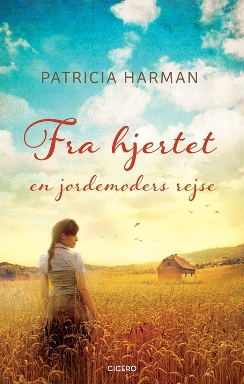 Cover for Patricia Harman · Fra hjertet - en jordemoders rejse (Innbunden bok) [1. utgave] [Indbundet] (2014)