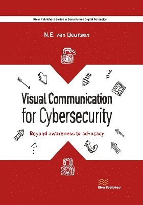 Nicole van Deursen · Visual Communication for Cybersecurity: Beyond Awareness to Advocacy (Paperback Book) (2024)