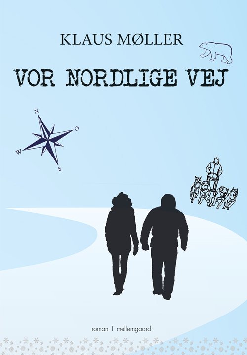 Cover for Klaus Møller · Vor nordlige vej (Bok) [1. utgave] (2018)