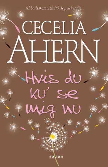 Cover for Cecelia Ahern · Hvis du ku' se mig nu (Bound Book) [1th edição] (2007)