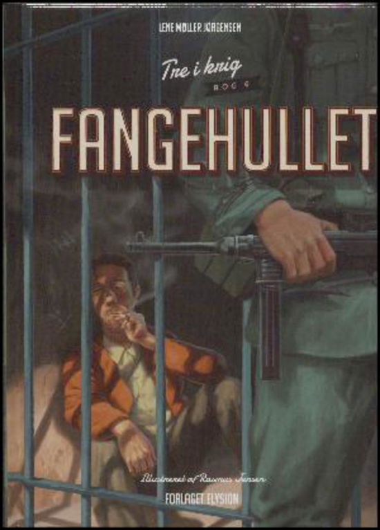 Cover for Lene Møller Jørgensen · Tre i krig: Fangehullet (Hardcover bog) [1. udgave] (2017)