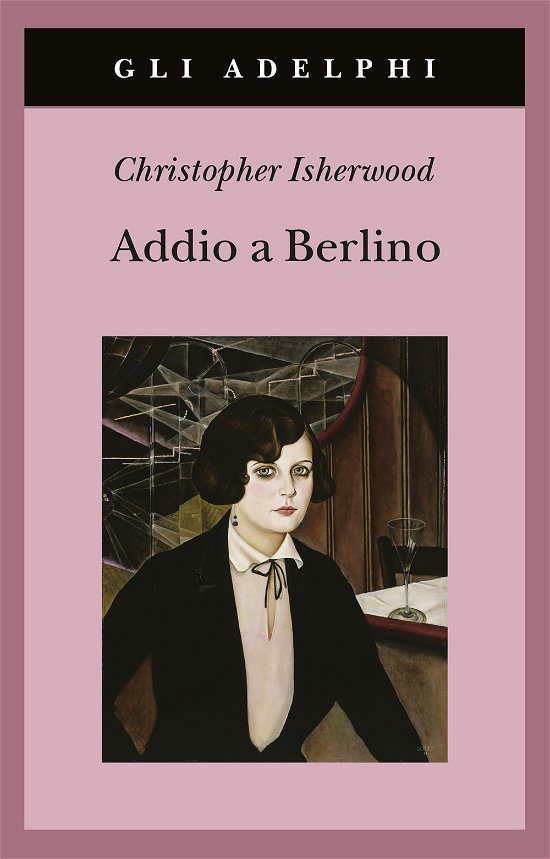 Cover for Christopher Isherwood · Addio A Berlino (Bok)