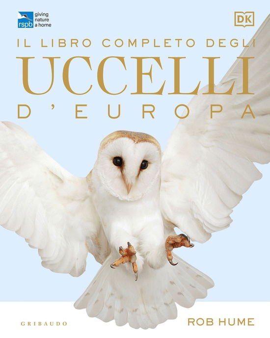 Cover for Rob Hume · Il Libro Completo Degli Uccelli D'europa. Ediz. Illustrata (Book)