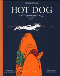 Cover for Stephane Reynaud · Hot Dog Gourmand. Ediz. Illustrata (Book)