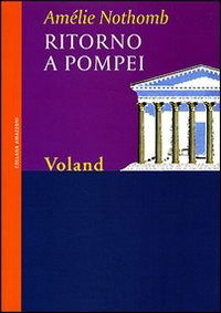 Ritorno A Pompei - Amelie Nothomb - Książki -  - 9788888700526 - 