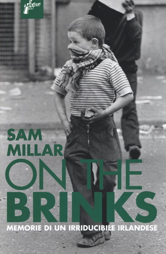 Cover for Sam Millar · On The Brinks. Memorie Di Un Irriducibile Irlandese (Book)