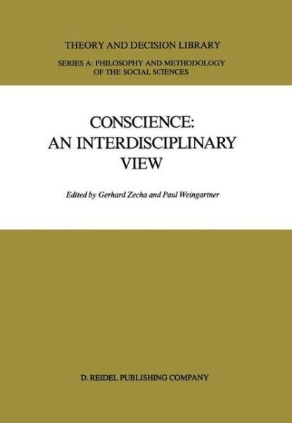 Cover for G Zecha · Conscience: An Interdisciplinary View: Salzburg Colloquium on Ethics in the Sciences and Humanities - Theory and Decision Library A: (Innbunden bok) [1987 edition] (1987)
