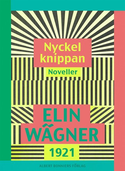 Nyckelknippan : noveller - Elin Wägner - Książki - Albert Bonniers Förlag - 9789100153526 - 1 kwietnia 2015