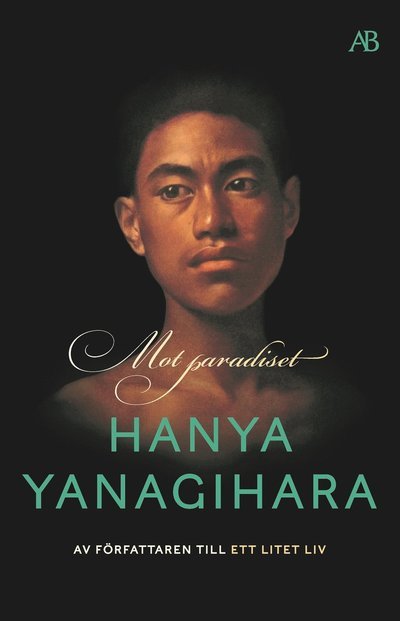 Cover for Hanya Yanagihara · Mot paradiset (N/A) (2023)