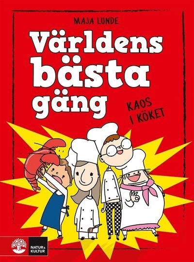 Världens bästa gäng: Världens bästa gäng. Kaos i köket - Maja Lunde - Boeken - Natur & Kultur Digital - 9789127149526 - 14 januari 2017