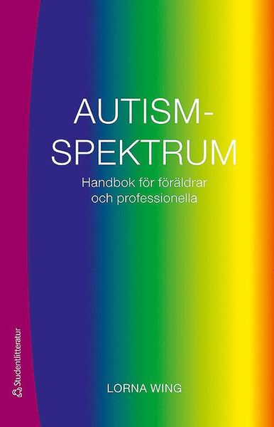 Cover for Lorna Wing · Autismspektrum : handbok för föräldrar och professionella (Paperback Book) [Ned edition] (2012)