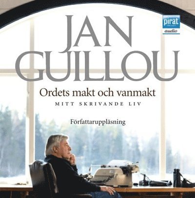 Cover for Jan Guillou · Ordets makt och vanmakt : mitt skrivande liv (Lydbog (MP3)) (2009)