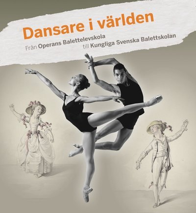 Cover for Kerstin Lidström · Dansare i världen : från Operans Balettelevskola till Kungliga Svenska Balettskolan (Gebundesens Buch) (2013)