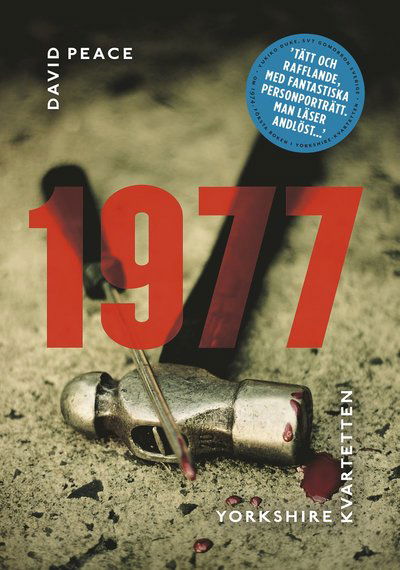 Yorkshire-kvartetten: 1977 : (andra boken i Yorkshire-kvartetten) - David Peace - Books - Modernista - 9789174992526 - April 8, 2013