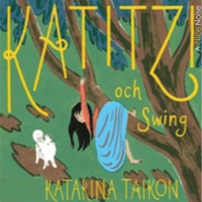 Cover for Katarina Taikon · Katitzi och Swing (CD) (2016)