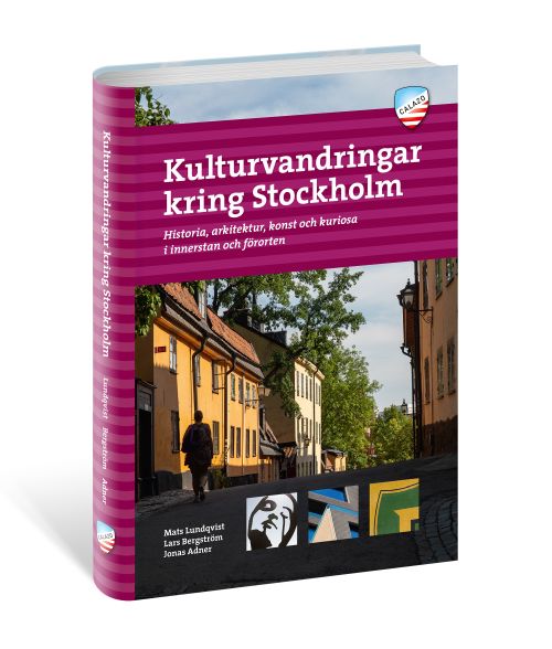 Cover for Lars Bergström Mats Lundqvist · Kulturvandringar kring Stockholm : Historia, arkitektur, konst och kuriosa (Paperback Book) (2019)