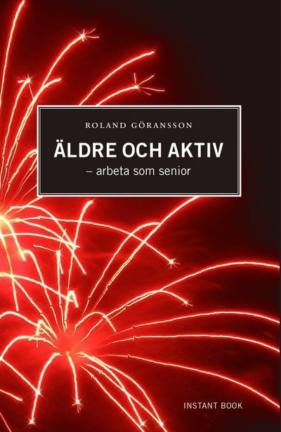 Cover for Roland Göransson · Äldre och aktiv - arbeta som senior (Book) (2022)