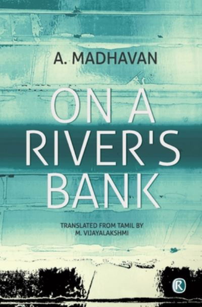 Cover for A Madhavan · On A River's Bank (Taschenbuch) (2020)