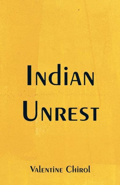 Indian Unrest - Valentine Chirol - Books - Alpha Edition - 9789352978526 - October 17, 2018