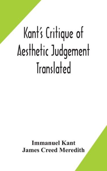 Cover for Immanuel Kant · Kant's Critique of aesthetic judgement Translated, With Seven Introductory Essays, Notes, and Analytical Index (Inbunden Bok) (2020)