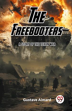Cover for Gustave Aimard · The FreebootersA Tale of the Texan War (Edition2023) (Paperback Book) (2024)