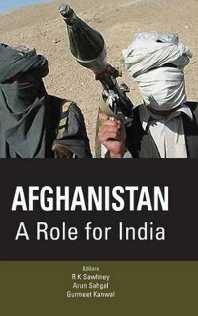 Cover for R K Sawhney · Afghanistan: a Role for India (Innbunden bok) (2011)