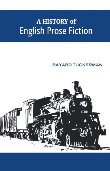 Cover for Bayard Tuckerman · A History of English Prose Fiction (Pocketbok) (2021)