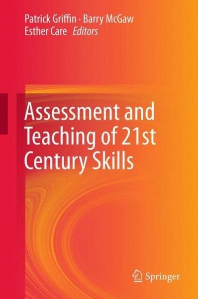Cover for Patrick Griffin · Assessment and Teaching of 21st Century Skills - Educational Assessment in an Information Age (Paperback Book) (2013)