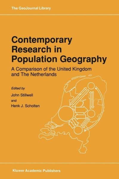 Contemporary Research in Population Geography: A Comparison of the United Kingdom and The Netherlands - GeoJournal Library - John Stillwell - Bøger - Springer - 9789401069526 - 1. oktober 2011
