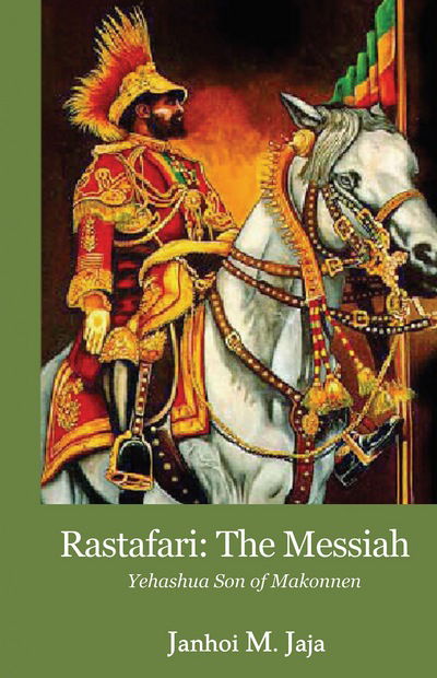 Rastafari: The Messiah - Janhoi M. Jaja - Books - LMH Publishing - 9789768245526 - August 31, 2017